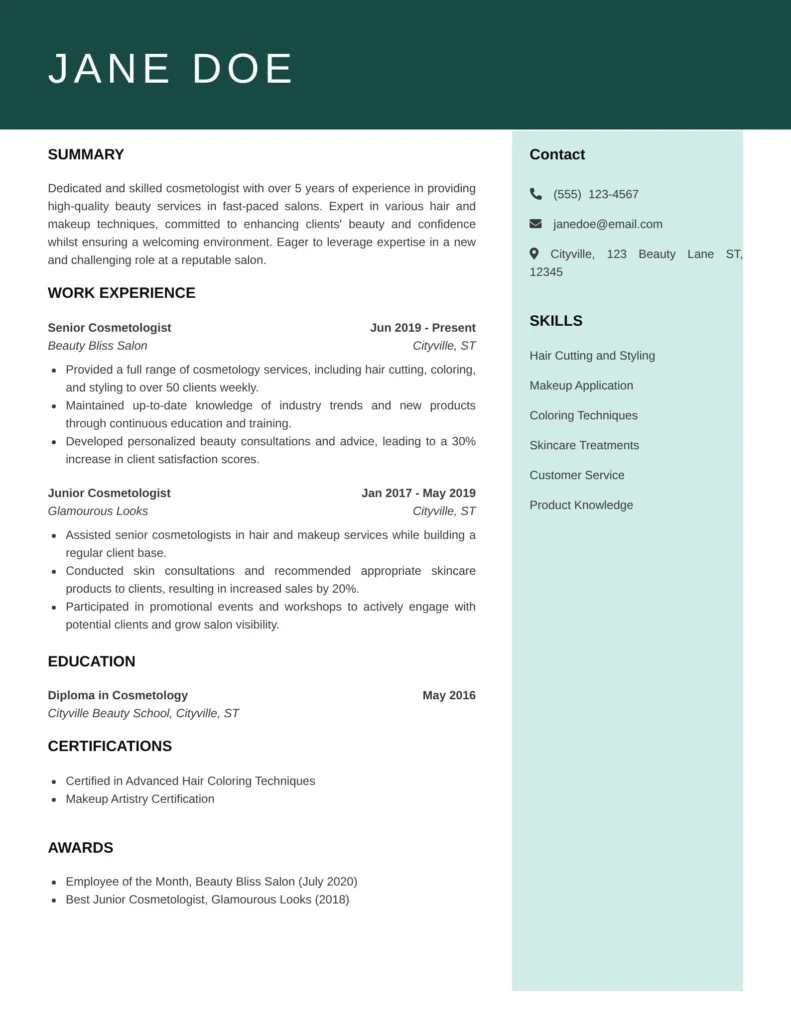 A polished, two-column cosmetologist resume for Jane Doe featuring her contact details, summary, skills, work experience as Senior and Junior Cosmetologist, education, certifications, and awards.