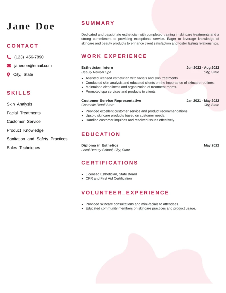 Professional entry-level esthetician resume example showing recent graduate with skincare training, facial treatment skills, and certifications in waxing and sanitation.