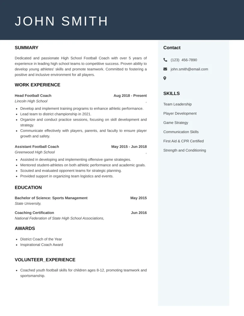 This resume effectively showcases relevant coaching experience, organized achievements, and applicable skills that are crucial for a High School Football Coach. The clear structure makes it easy for hiring committees to identify the candidate's strengths and contributions to the sport and the school community.
