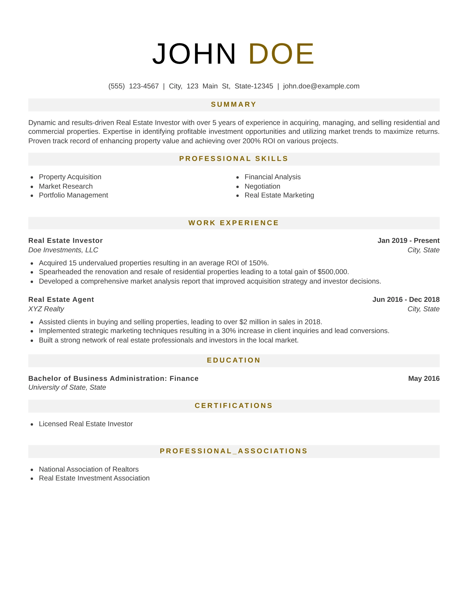 A clean, professional real estate investor resume titled “John Doe,” featuring contact information at the top. The layout includes sections for a summary highlighting over 5 years of investment experience, professional skills listed in two columns, work experience detailing roles as a real estate investor and real estate agent, an education section showing a bachelor’s degree in finance, a certifications section, and a professional associations section. The design uses gray section headers and a minimal white background for a structured look.